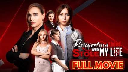 Raised by The Thief Who Stole My Life Full Movie [ NEW MOVIE RELEASES ]