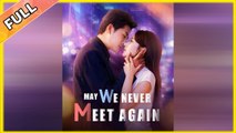 May We Never Meet Again  Episode &