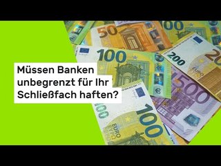 Müssen Banken unbegrenzt für Ihr Schließfach haften?