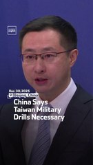 China Says Taiwan Military Drills Necessary