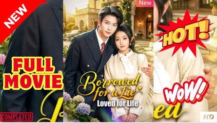 Borrowed for a Lie, Loved for life - FULL MOVIES 2025