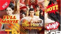 The Heir's Vengeance Chinese Drama - FULL MOVIES