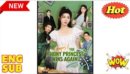 'Oops The Phony Princess Wins Again' CHINESE DRAMA