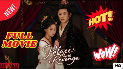 Watch Palace of Lies and Revenge Chinese Drama - FULL MOVIES EngSub