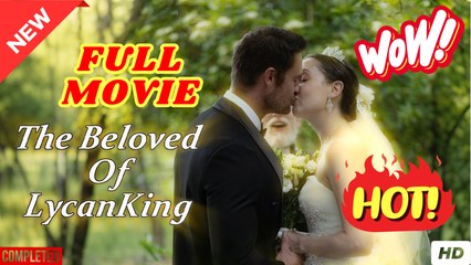 The Beloved of Lycan King (2025) - FULL