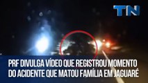 PRF divulga vídeo que registrou momento do acidente que matou família em Jaguaré