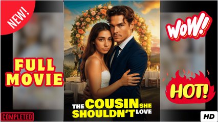 The Cousin She Shouldn’t Love - Full Movie