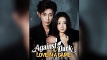 [EngSub] Against the Dark Love in a Game of Lies
