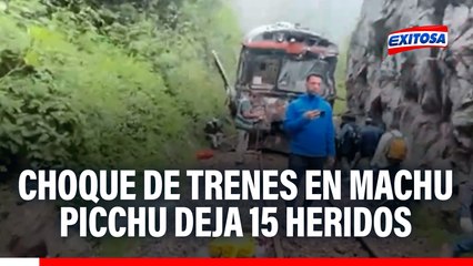 Aparatoso choque de trenes en Machu Picchu: Confirman 15 HERIDOS tras accidente en vía férrea