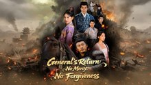 General's Return No Mercy No Forgiveness Chinese Drama - Full