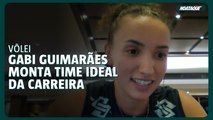 Gabi Guimarães monta time ideal da carreira no vôlei