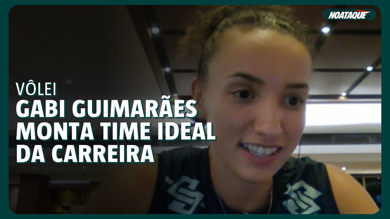 Gabi Guimarães monta time ideal da carreira no vôlei