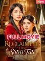 Reclaiming Her Sister's Fate - Full English Sub
