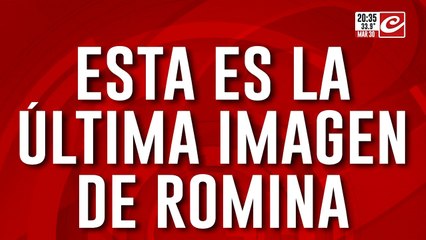 Desesperada búsqueda: esta es la última imagen de Romina
