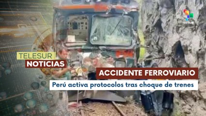 Choque de trenes cerca de Machu Picchu deja un muerto y al menos 30 heridos