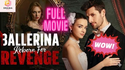 🔥🔥🔥[Hot 2025] Ballerina Reborn For Revenge Full Episodes _ Dramabox
