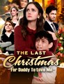 The Last Christmas For Daddy To Love Me - Drama FULL MOVIES ENGLISH SUB