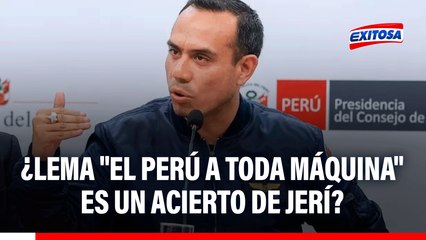 "¡El Perú a toda máquina!": ¿Frase es un ACIERTO O DESACIERTO del gobierno de José Jerí?