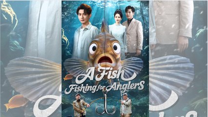A Fish Fishing for Anglers - Chinese Drama - FULL MOVIE 2026