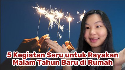 5 Kegiatan Seru untuk Rayakan Malam Tahun Baru di Rumah, Bikin Momen Lebih Berkesan