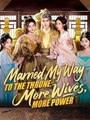 Married My Way To The Throne - More Wives, More Power (2025) - FULL HD [Eng Sub]