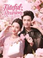 Fatefull Reunion Love Blooms- Drama FULL MOVIES ENGLISH SUB