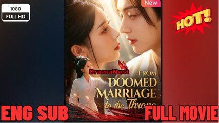 From Doomed Marriage To The Throne FULL MOVIE 2026