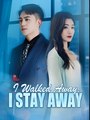 I Walked Away, I Stay Away  - Drama FULL MOVIES ENGLISH SUB