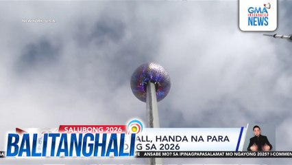 Times Square Ball, handa na para sa pagsalubong sa 2026 | Balitanghali