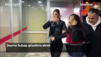 Şeyma Subaşı gözaltına alındı