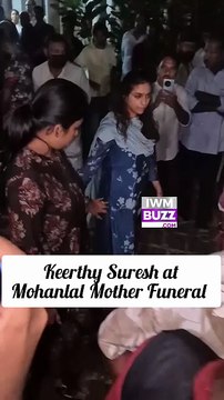 Keerthy Suresh at Mohanlal Mother Funeral