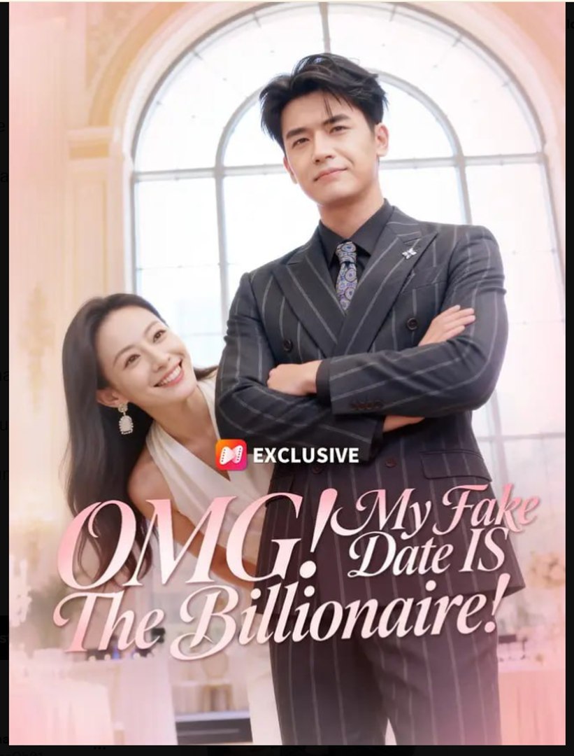 OMG My Fake Date Is The Billionaire Drama Movies English Sub