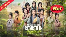 [EngSub] Mystic Bottle Rebirth In Famine