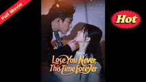 [Original] Lose You Never, This Time Forever (EngSub)