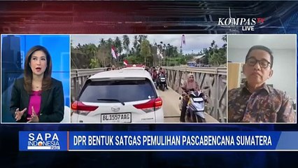 [FULL] Komisi V DPR Soal Satgas Pemulihan Sumatera Pasca Bencana, Hal Ini yang Dimaksimalkan