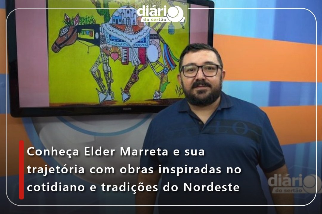 Conheça Elder Marreta e sua trajetória com obras inspiradas no cotidiano e tradições do Nordeste