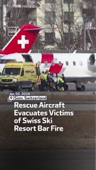 Rescue Aircraft Evacuates Victims of Swiss Ski Resort Bar Fire