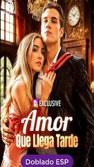[Doblado ESP] Amor Que Llega Tarde drama chino en español dailymotion