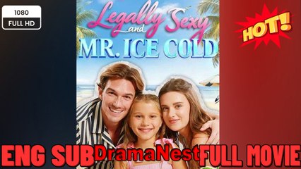 [Hot 2026] 🍀Legally Sexy and Mr Ice Cold Drama FULL MOVIES ENGLISH SUB
