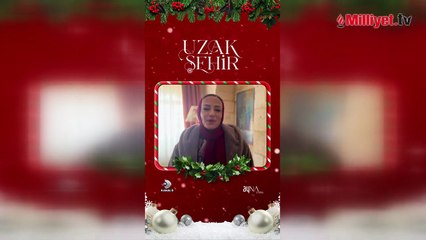 Uzak Şehir'den umut dolu mesajlar! Yıldızlardan yeni yıl dilekleri