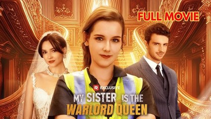 My Sister Is the Warlord Queen - Full Movie 2026
