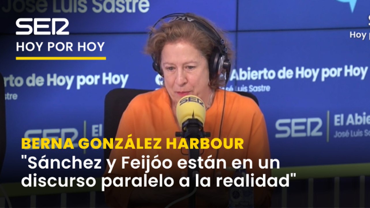 Berna González Harbour: "Sánchez y Feijóo están en un discurso paralelo a la realidad"