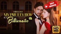 Turns Out My Pretty Boy Is a Billionaire  Full Movie HD - Drama ShortFilms Hot