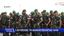 TNI Siagakan 5.000 Personel Amankan Malam Pergantian Tahun Baru 2026 di Jakarta | KOMPAS PETANG