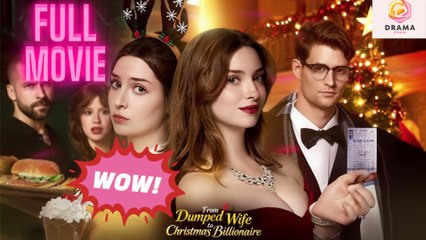 [New] From Dumped Wife To Christmas Billionaire #dramabox - Full Movie  Drama Hub