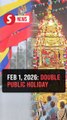 Thaipusam, FT Day gazetted as public holiday on Feb 1, 2026