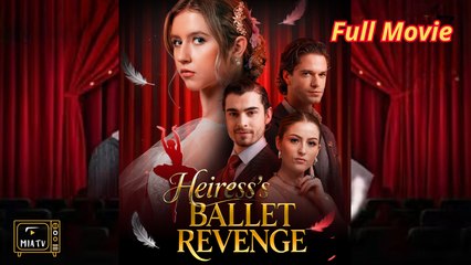 Heiress's Ballet Revenge - FULL HD