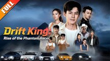[Hot 2025🔥] Drift King- Rise oft he Phantom Racer Full Episode_ Netshort