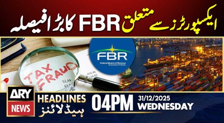 FBR Orders Audit of Exporters’ Tax Returns | ARY News 4 PM Headlines | 31st Dec 2025