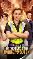 My Sister Is the Warlord Queen Greeting ｜ ReelShort